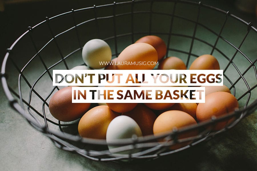 dont-pull-all-your-eggs-in-the-same-basket